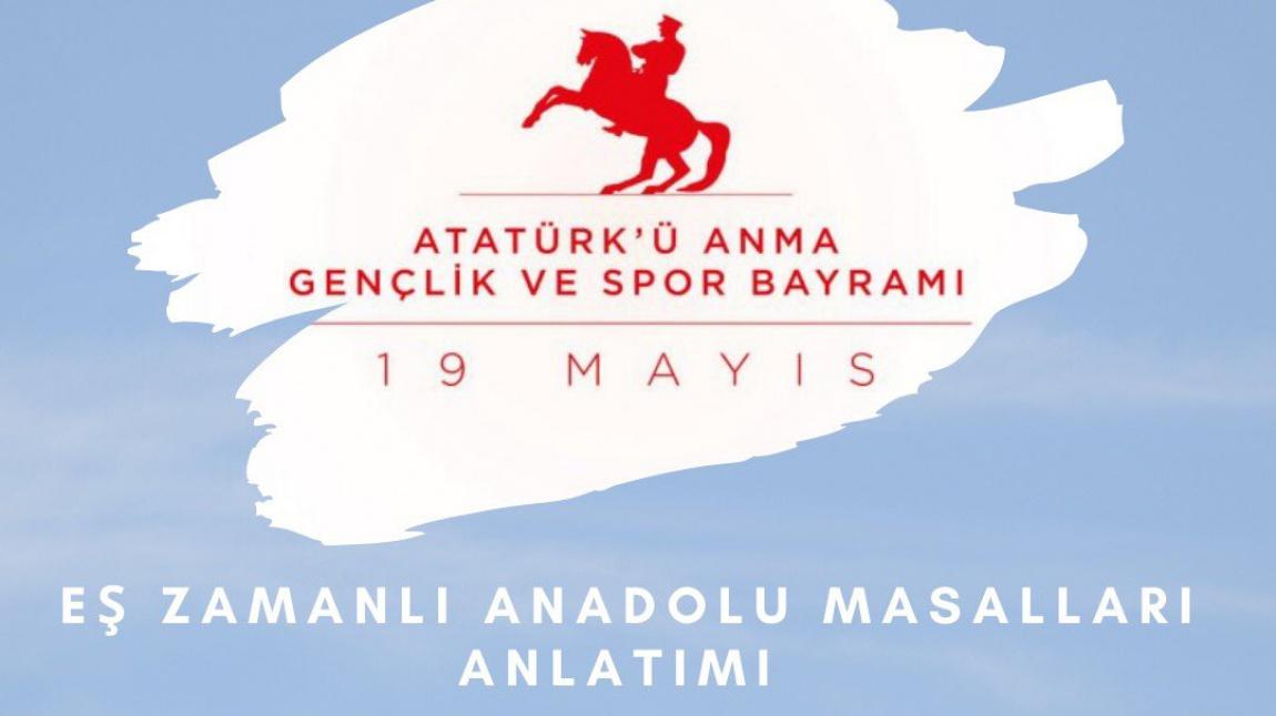 19 Mayıs Atatürk'ü Anma Gençlik ve Spor Bayramı Anadolu Masalları Anlatımı